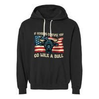 If Genders Confuse You Go Milk A Bull Garment-Dyed Fleece Hoodie