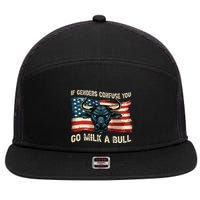 If Genders Confuse You Go Milk A Bull 7 Panel Mesh Trucker Snapback Hat