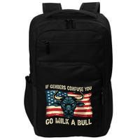 If Genders Confuse You Go Milk A Bull Impact Tech Backpack