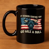 If Genders Confuse You Go Milk A Bull 11oz C Handle Ceramic Mug