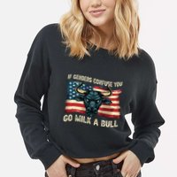 If Genders Confuse You Go Milk A Bull Cropped Pullover Crew