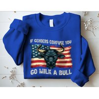 If Genders Confuse You Go Milk A Bull Sweatshirt