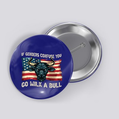 If Genders Confuse You Go Milk A Bull Button