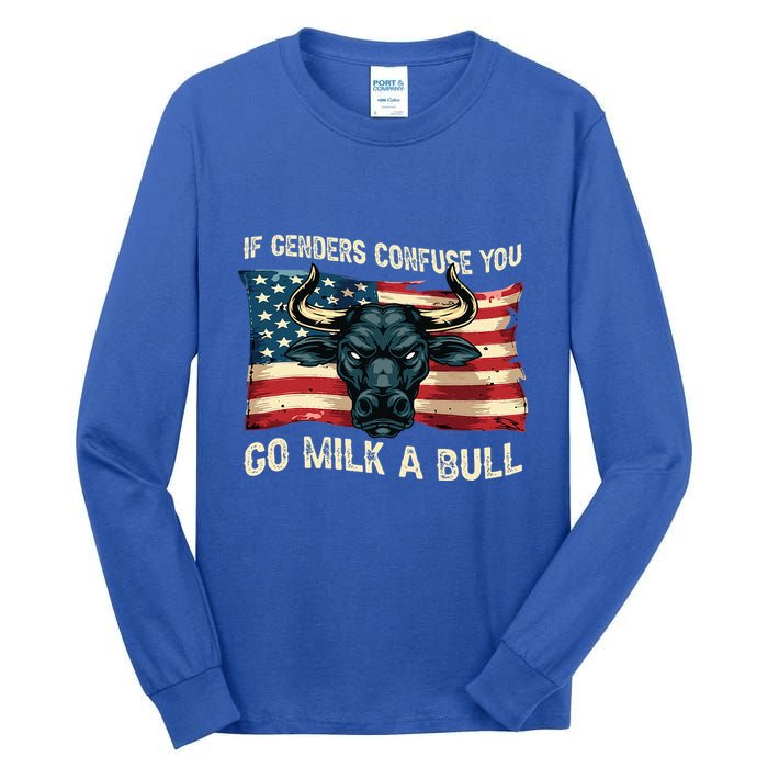 If Genders Confuse You Go Milk A Bull Tall Long Sleeve T-Shirt