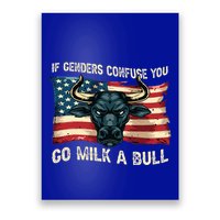 If Genders Confuse You Go Milk A Bull Poster