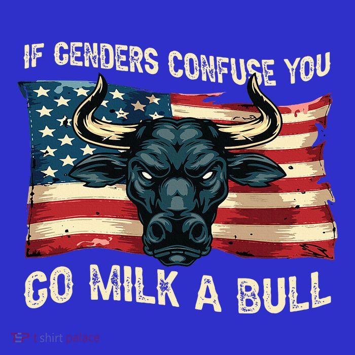 If Genders Confuse You Go Milk A Bull Poster