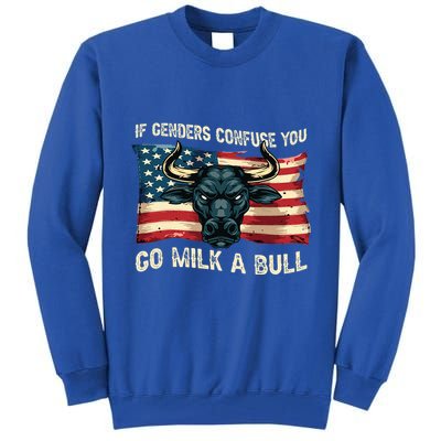 If Genders Confuse You Go Milk A Bull Tall Sweatshirt