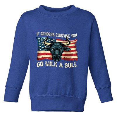 If Genders Confuse You Go Milk A Bull Toddler Sweatshirt
