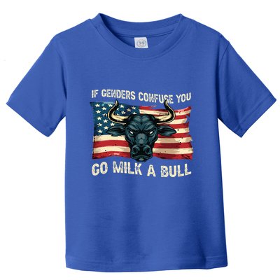If Genders Confuse You Go Milk A Bull Toddler T-Shirt
