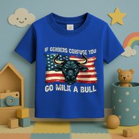 If Genders Confuse You Go Milk A Bull Toddler T-Shirt