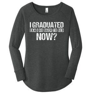 I Graduated Can I Go Back To Bed Now Women's Perfect Tri Tunic Long Sleeve Shirt