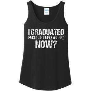 I Graduated Can I Go Back To Bed Now Ladies Essential Tank