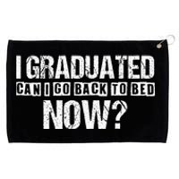 I Graduated Can I Go Back To Bed Now Grommeted Golf Towel