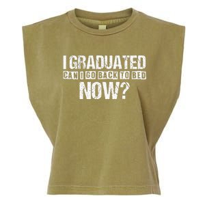 I Graduated Can I Go Back To Bed Now Garment-Dyed Women's Muscle Tee