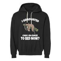 I Graduated Can I Go Back To Bed Now Sloth Garment-Dyed Fleece Hoodie