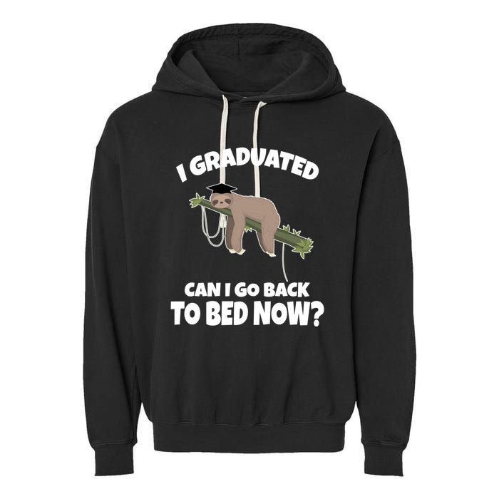 I Graduated Can I Go Back To Bed Now Sloth Garment-Dyed Fleece Hoodie