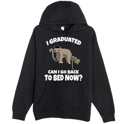 I Graduated Can I Go Back To Bed Now Sloth Premium Pullover Hoodie