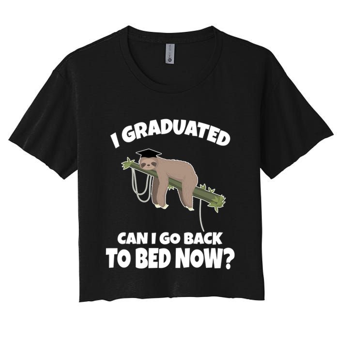 I Graduated Can I Go Back To Bed Now Sloth Crop Top
