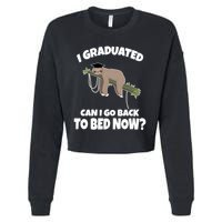 I Graduated Can I Go Back To Bed Now Sloth Cropped Pullover Crew