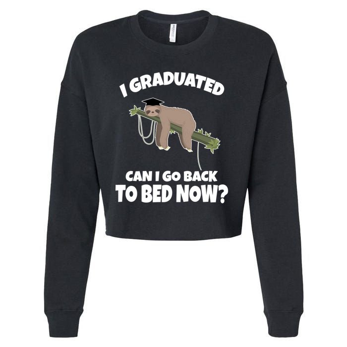 I Graduated Can I Go Back To Bed Now Sloth Cropped Pullover Crew