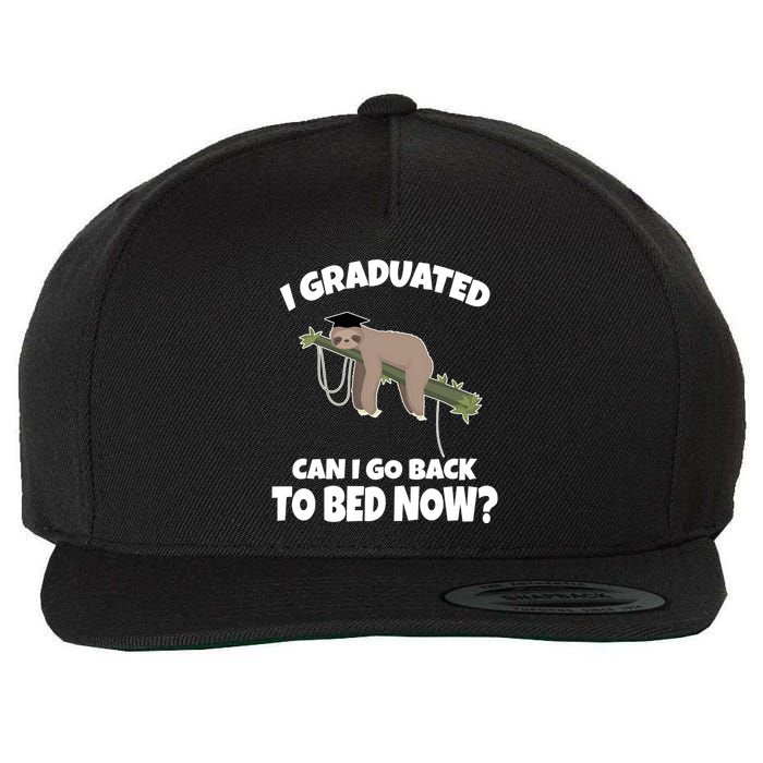 I Graduated Can I Go Back To Bed Now Sloth Wool Snapback Cap