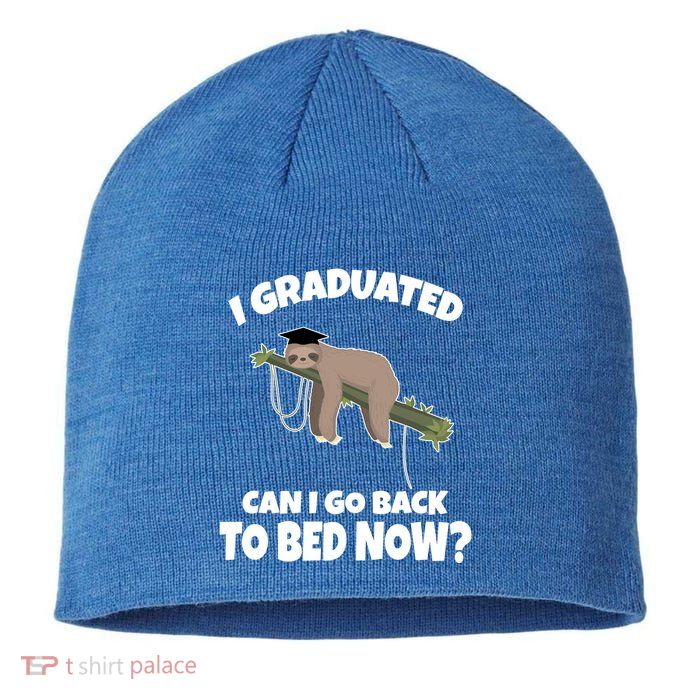 I Graduated Can I Go Back To Bed Now Sloth Sustainable Beanie