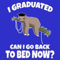 I Graduated Can I Go Back To Bed Now Sloth Tall Sweatshirt