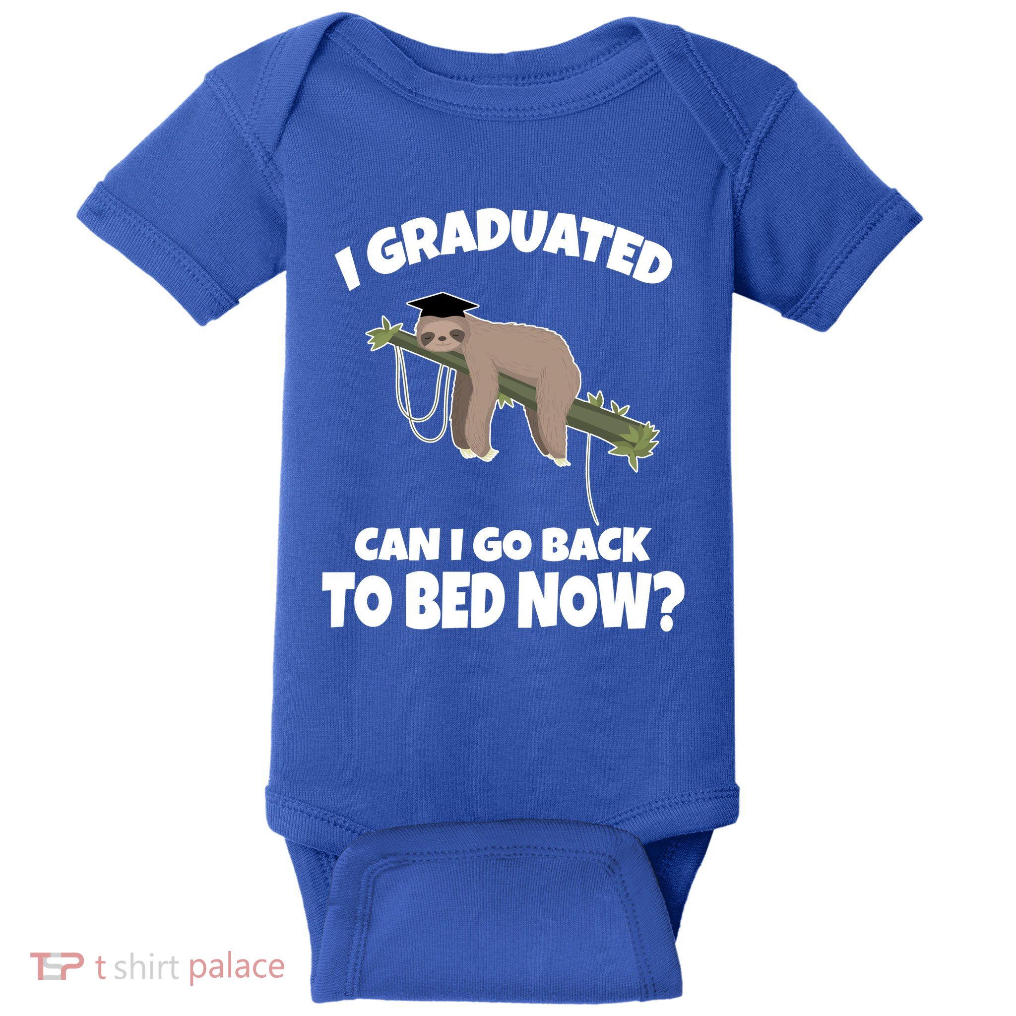 I Graduated Can I Go Back To Bed Now Sloth Baby Bodysuit