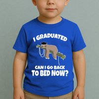 I Graduated Can I Go Back To Bed Now Sloth Toddler T-Shirt