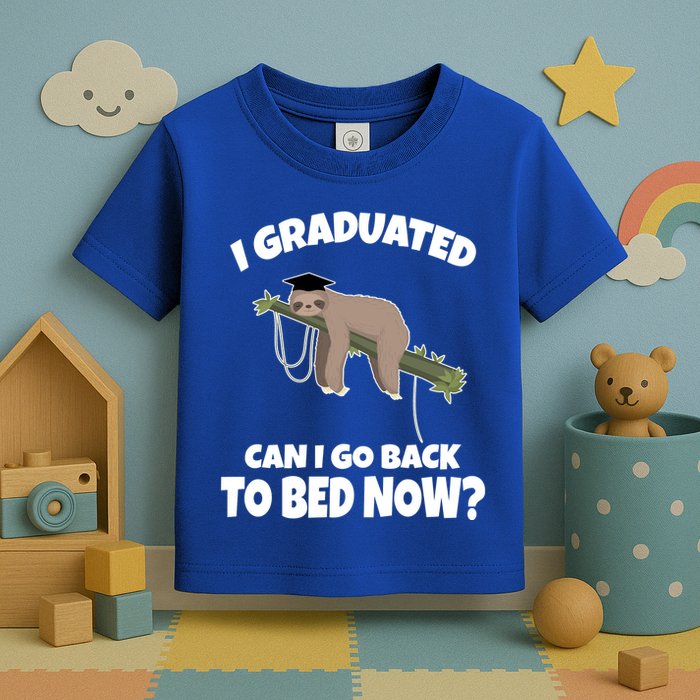 I Graduated Can I Go Back To Bed Now Sloth Toddler T-Shirt