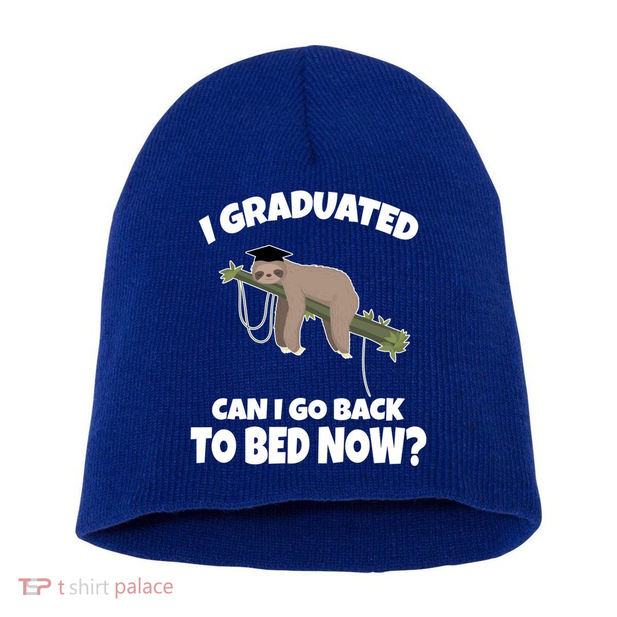 I Graduated Can I Go Back To Bed Now Sloth Short Acrylic Beanie