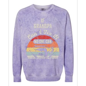 If Grandpa CanT Fix It No One Can Retro Tools Colorblast Crewneck Sweatshirt