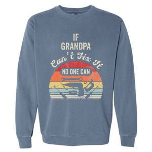 If Grandpa CanT Fix It No One Can Retro Tools Garment-Dyed Sweatshirt