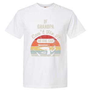 If Grandpa CanT Fix It No One Can Retro Tools Garment-Dyed Heavyweight T-Shirt