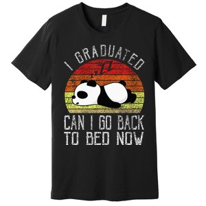 I Graduated Can I Go Back To Bed Now Cute Panda Sleeping Premium T-Shirt