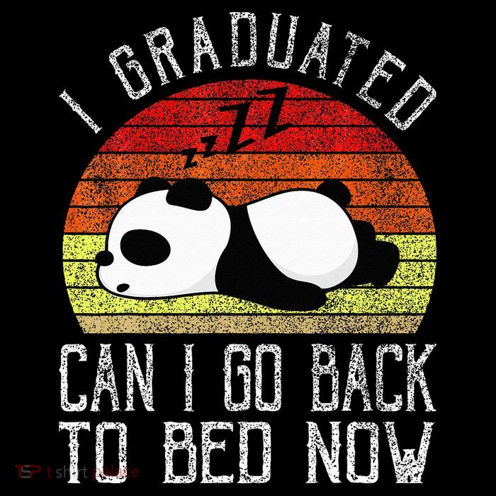 I Graduated Can I Go Back To Bed Now Cute Panda Sleeping Toddler T-Shirt