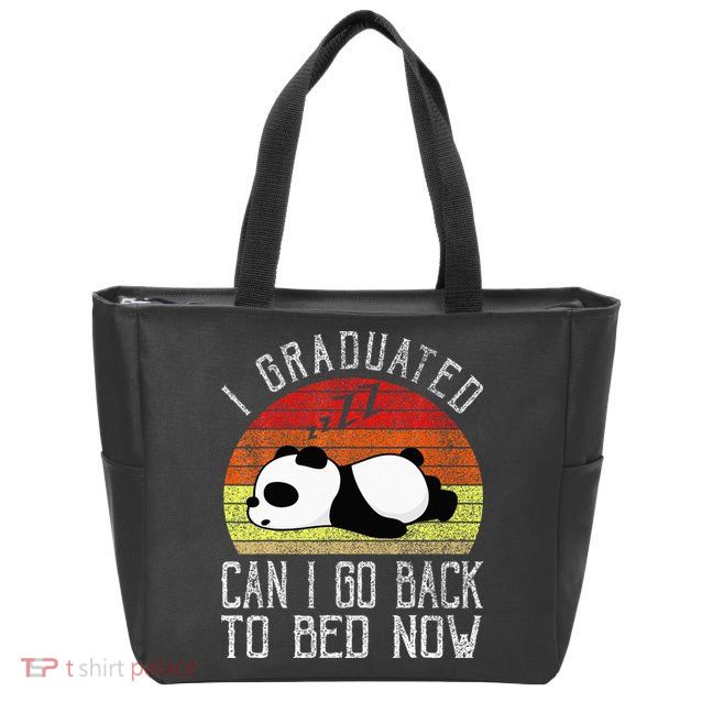 I Graduated Can I Go Back To Bed Now Cute Panda Sleeping Zip Tote Bag