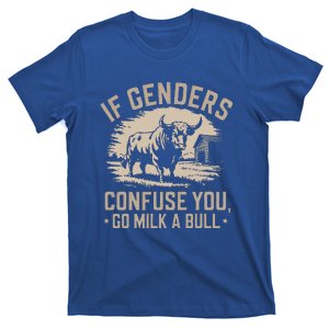 If Genders Confuse You Go Milk A Bull T-Shirt