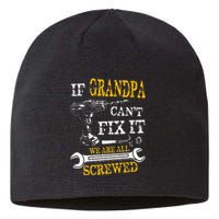 If Grandpa Cant Fix It Were All Screwed Fathers Day Funny Sustainable Beanie