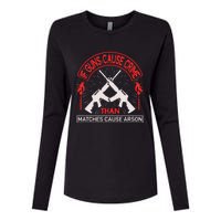 If Gun Cause Crime Than Matches Cause Arson Womens Cotton Relaxed Long Sleeve T-Shirt