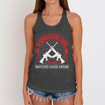 If Gun Cause Crime Than Matches Cause Arson Women's Knotted Racerback Tank