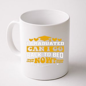 I Graduated Can I Go Back To Bed Now Coffee Mug