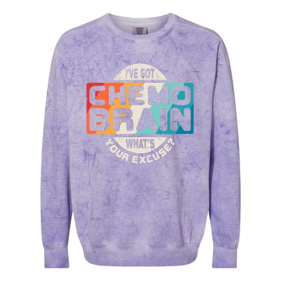 I've Got Chemo Brain What's Your Excuse? Chemo Brain Awareness Colorblast Crewneck Sweatshirt