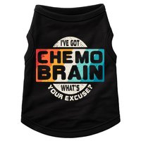 I've Got Chemo Brain What's Your Excuse? Chemo Brain Awareness Doggie Tank