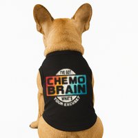 I've Got Chemo Brain What's Your Excuse? Chemo Brain Awareness Doggie Tank