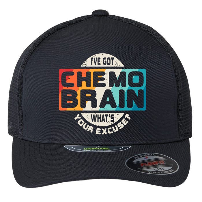 I've Got Chemo Brain What's Your Excuse? Chemo Brain Awareness Flexfit Unipanel Trucker Cap