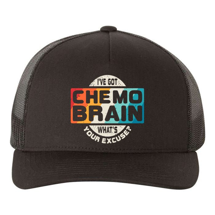 I've Got Chemo Brain What's Your Excuse? Chemo Brain Awareness Yupoong Adult 5-Panel Trucker Hat