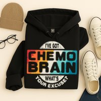 I've Got Chemo Brain What's Your Excuse? Chemo Brain Awareness Hoodie