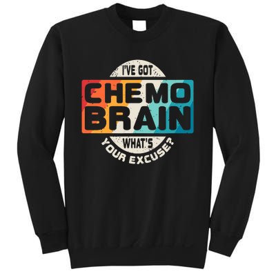 I've Got Chemo Brain What's Your Excuse? Chemo Brain Awareness Sweatshirt