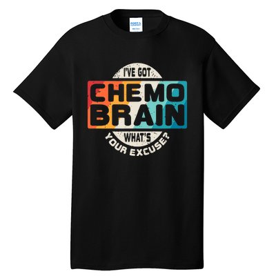 I've Got Chemo Brain What's Your Excuse? Chemo Brain Awareness Tall T-Shirt